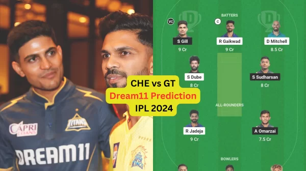 CHE vs GT Dream11 Prediction in Hindi, Fantasy Cricket Tips, प्लेइंग इलेवन, पिच रिपोर्ट, Dream11 Team, इंजरी अपडेट – IPL, 2024